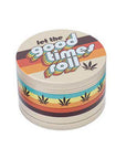 LET THE GOOD TIMES ROLL WACKY GRINDER